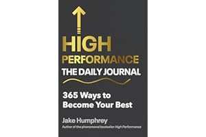 High Performance: The Daily Journal: 365 Ways to Become Your Best