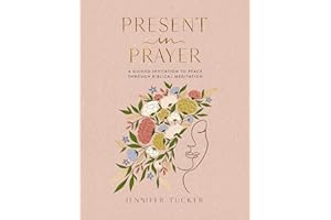 Present in Prayer: A Guided Invitation to Peace Through Biblical Meditation (30 Devotional Meditations on Scripture to Guide You in Prayer) – The Perfect Christian Christmas Gift for Women