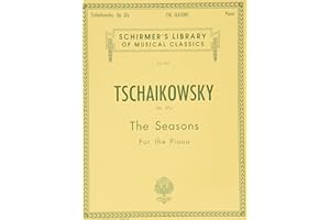 Seasons, op. 37a: Twelve Characteristic Pieces For The Piano: 909 (Schirmer's Library of Musical Classics)