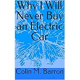 Why I Will Never Buy an Electric Car