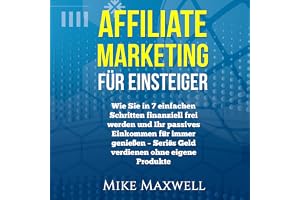 Online Geld verdienen: Affiliate Marketing für Einsteiger [Make Money Online: Affiliate Marketing for Beginners]