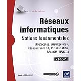 Réseaux informatiques - Notions fondamentales (7e édition) - (Protocoles, Architectures, Réseaux sans fil, Virtualisation, Sé