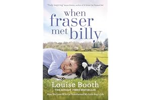 When Fraser Met Billy: How The Love Of A Cat Transformed My Little Boy's Life