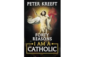 Forty Reasons I Am a Catholic