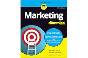 Marketing For Dummies: Use Marketing Strategies to Build Brands and Roi, Master Seo, E-commerce, Video, Digital, Social and Mobile Channels, Apply Psychology to Win Loyalty and Lifetime Value