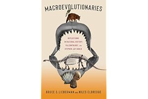 Macroevolutionaries: Reflections on Natural History, Paleontology, and Stephen Jay Gould