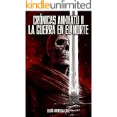 Cr&oacute;nicas Ankhatu II: LA GUERRA EN EL NORTE