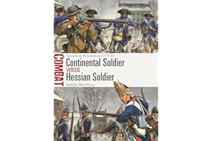 Continental Soldier vs Hessian Soldier: American Revolution 1775–83 (Combat)