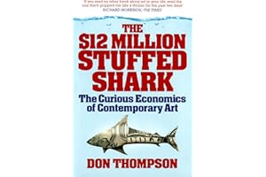 The $12 Million Stuffed Shark: The Curious Economics of Contemporary Art