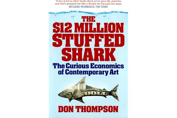 The $12 Million Stuffed Shark: The Curious Economics of Contemporary Art