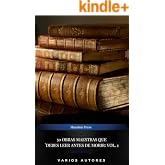 50 Obras Maestras Que Debes Leer Antes De Morir: Vol. 1