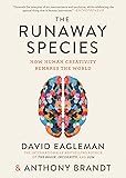 The Runaway Species: How Human Creativity Remakes the World