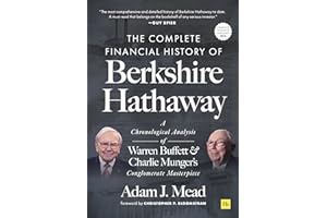The Complete Financial History of Berkshire Hathaway: A Chronological Analysis of Warren Buffett and Charlie Munger's Conglomerate Masterpiece