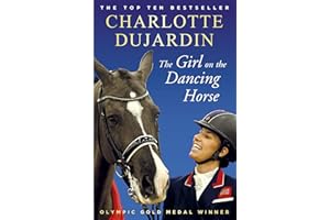 The Girl on the Dancing Horse: Charlotte Dujardin and Valegro