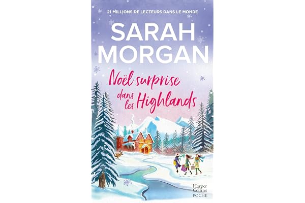 Noël surprise dans les Highlands: Découvrez la nouvelle romance hivernale de Sarah Morgan "Un Noël romantique en Laponie"