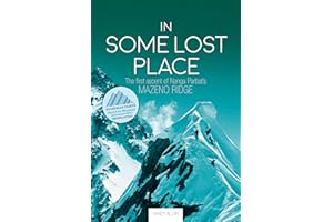 In Some Lost Place: The First Ascent of Nanga Parbat's Mazeno Ridge