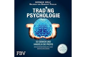 Tradingpsychologie - So denken und handeln die Profis: Spitzenperformance mit Mentaltraining