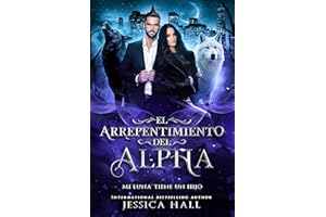 El arrepentimiento del Alpha- Mi Luna tiene un hijo (series de arrepentimiento nº 1)