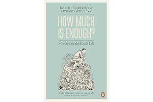 How Much is Enough?: Money and the Good Life