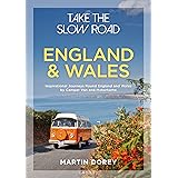 Take the Slow Road: England and Wales: Inspirational Journeys Round England and Wales by Camper Van and Motorhome