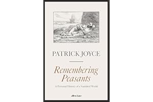 Remembering Peasants: A Personal History of a Vanished World