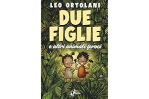 Due figlie e altri animali feroci