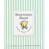 Positively Pooh: Timeless Wisdom from Pooh