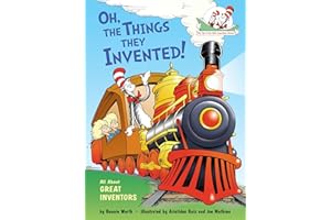 Oh, the Things They Invented!: All about Great Inventors (Cat in the Hat's Learning Library (Hardcover)) (The Cat in the Hat's Learning Library)