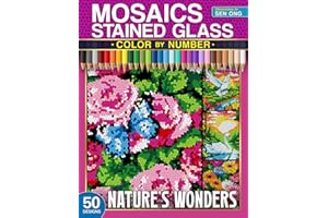 Nature’s Wonders Stained Glass Mosaics Color by Number: 50 Vibrant Scenes of Birds, Flowers, and Butterflies (Stained Glass Mosaics Color by Number Collection)
