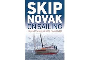 Skip Novak on Sailing: Words of Wisdom from 50 Years Afloat