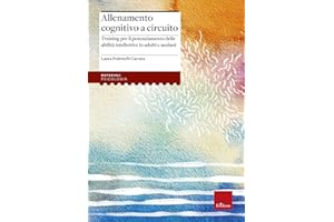 Allenamento cognitivo a circuito. Training per il potenziamento delle abilità intellettive in adulti e anziani