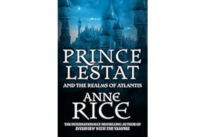 Prince Lestat and the Realms of Atlantis: The Vampire Chronicles 12