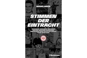 Stimmen der Eintracht: Ekko Feigenspan, Jan Åge Fjørtoft, Laura Freigang, Mario Götze, Makoto Hasebe, Bernd Hölzenbein, Randal Kolo Muani, Egon Loy, ... Ohms, Petra Roth, Uli Stein, Anthony Yeboah
