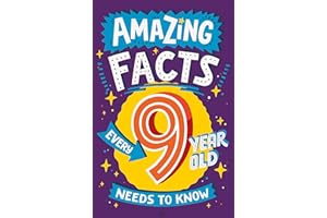 Amazing Facts Every 9 Year Old Needs to Know: A hilarious illustrated book of trivia, the perfect boredom busting alternative to screen time for kids!