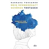 Mein schmerzhaft schönes Trotzdem: Leben mit der Depression | »Über Depressionen sollten wir alle viel mehr sprechen .. Barba
