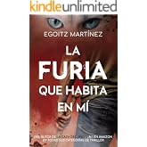 LA FURIA QUE HABITA EN M&Iacute; (Suspense / Thriller): Una novela adictiva con acci&oacute;n, giros y ritmo trepidante. (Libro 3. Serie Ar