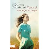 Como el naranjo amargo: La saga familiar ganadora del premio de los libreros (&Aacute;ncora &amp; Delf&iacute;n)