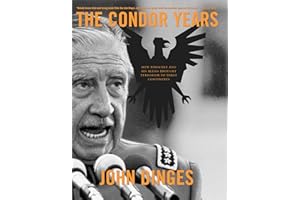 Condor Years: How Pinochet And His Allies Brought Terrorism To Three Continents
