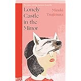 Lonely Castle in the Mirror: The no. 1 Japanese bestseller and Guardian 2021 highlight