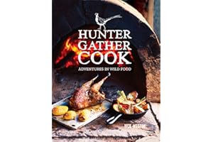 Hunter Gather Cook: Adventures in Wild Food