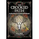 The Crooked Path: An Introduction to Traditional Witchcraft