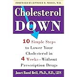Cholesterol Down: Ten Simple Steps to Lower Your Cholesterol in Four Weeks--Without Prescription Drugs