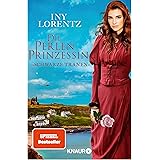 Die Perlenprinzessin. Schwarze Tränen: Roman | Eine historische Familiensaga vom »Königspaar der deutschen Bestsellerliste« D