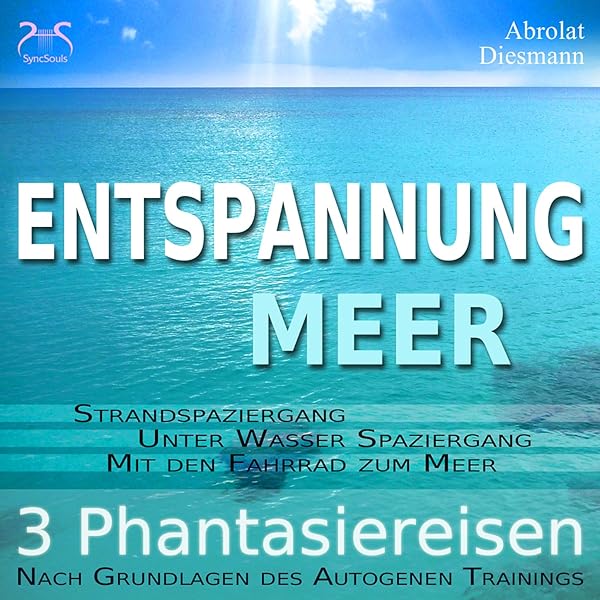 Entspannung Meer Traumhafte Phantasiereisen Und Autogenes Training Von Torsten Abrolat Franziska Diesmann Bei Amazon Music Amazon De