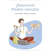 &iexcl;Socorro! Padre novato: Una gu&iacute;a para padres primerizos (Superfamilias)