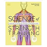 Science of Strength Training: Understand the Anatomy and Physiology to Transform Your Body