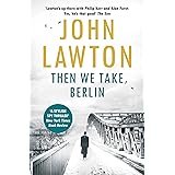 Then We Take Berlin (Joe Wilderness Series Book 1)