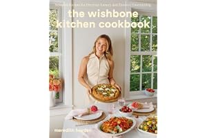 The Wishbone Kitchen: Seasonal Recipes for Everyday Luxury and Elevated Entertaining