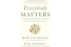 Everybody Matters: The Extraordinary Power of Caring for Your People Like Family