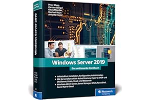 Windows Server 2019: Das umfassende Handbuch von den Microsoft-Experten. Praxiswissen für alle Windows-Administratoren